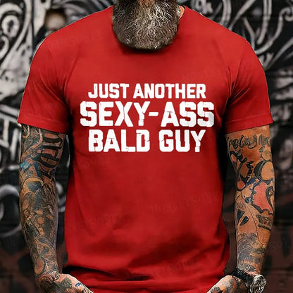 Just another sexy-ass bald guy T-Shirt