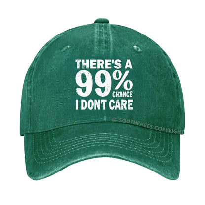 There's A 99% Chance I Don't Care hat