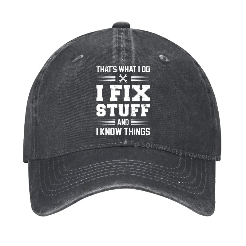 That's What I Do I Fix Stuff Men Hat