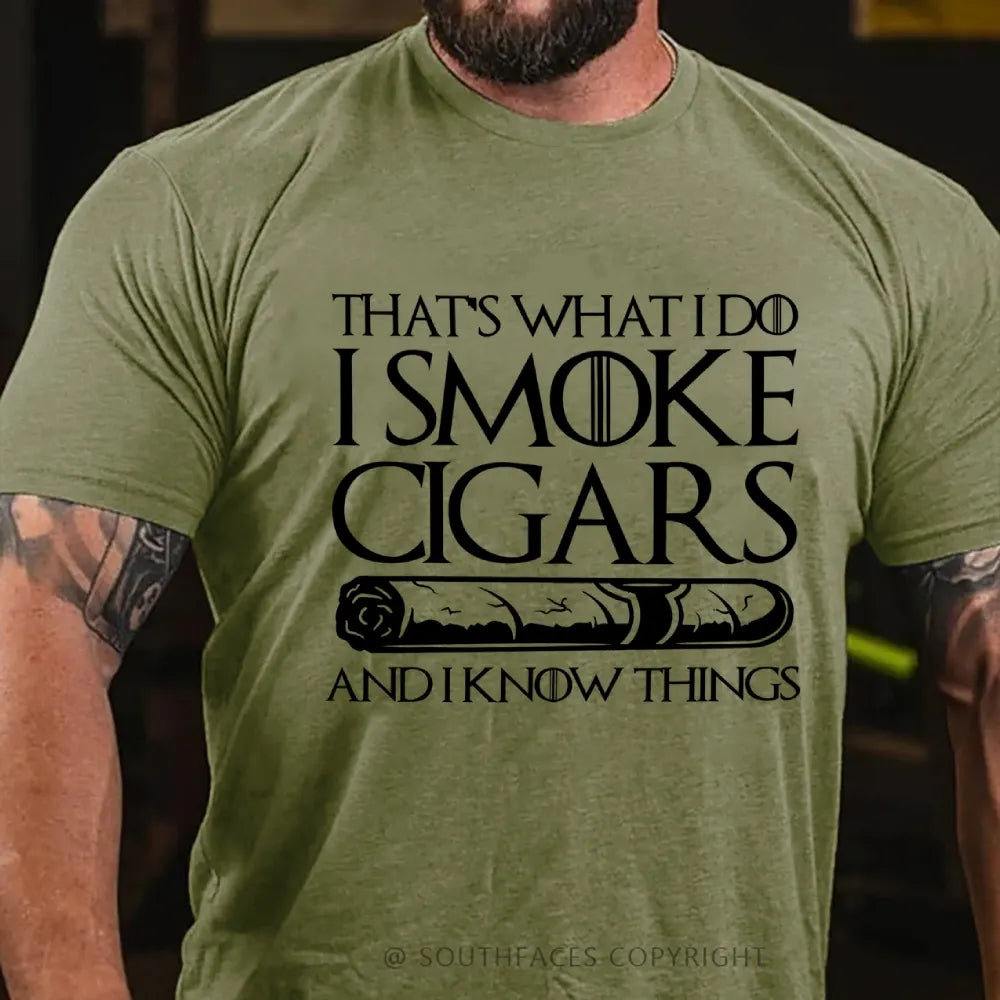 That’s What I Do I Smoke Cigar And I Know Things  T-Shirt