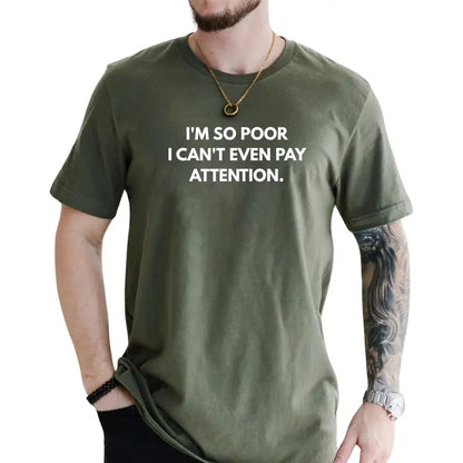 I'm Can't Pay Attention T-Shirt, Mens Shirts Funny, Humor Graphics Tee, Men's Gifts, Casual Menswear, For Men