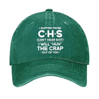 I Suffer From Chs Can't Hear Shit I Will Huh The Crap Out Of You Hat