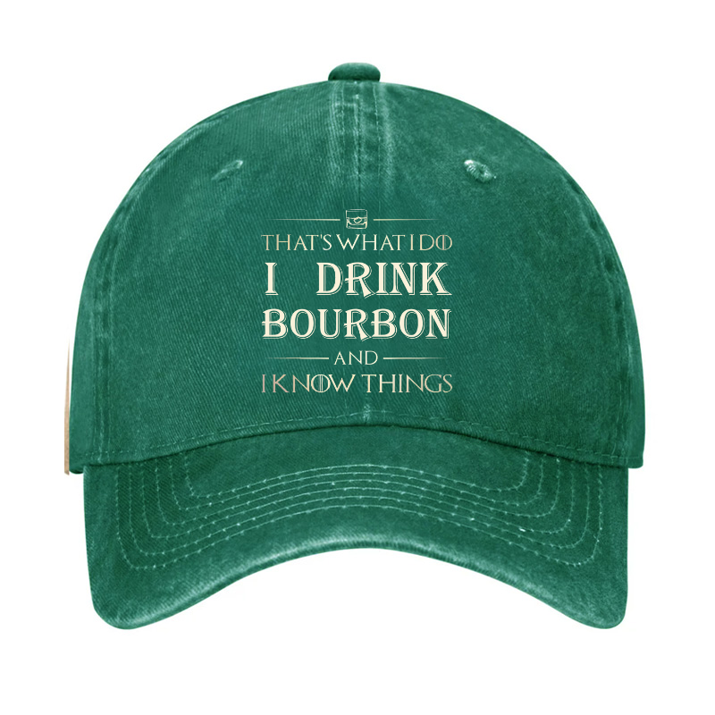 That's What I Do I Drink Bourbon  And I Know Things HatHat