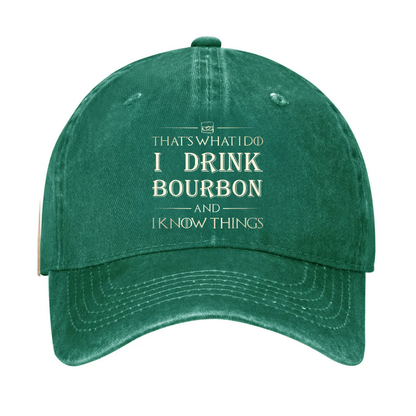 That's What I Do I Drink Bourbon  And I Know Things HatHat