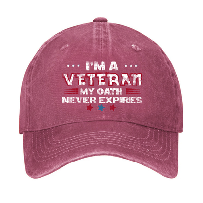 I¡®m A Veteran My Oath Never Expires Hat