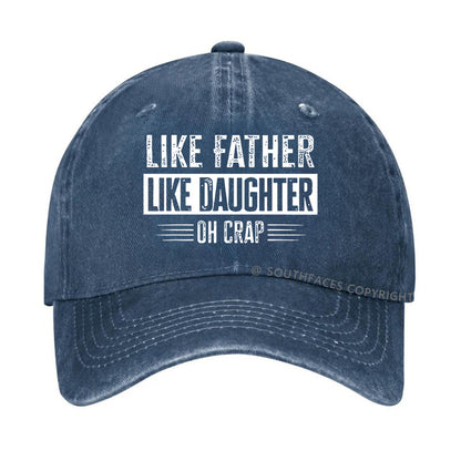 Like Father Like Daughter Oh Crap Hat