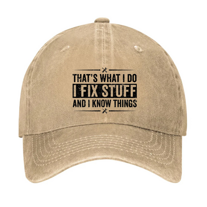 That's What I Do I Fix Stuff For Men Hat