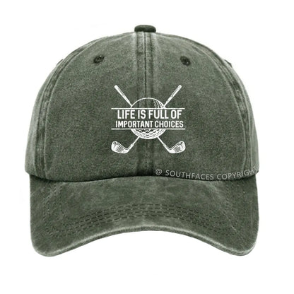 Life Is Full Of Important Choice Golf Player hat