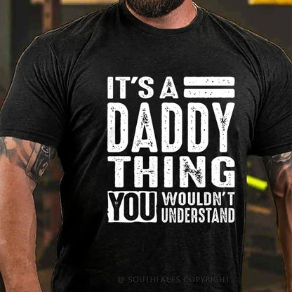 It's A Daddy Thing You Wouldn‘T Understand T-Shirt