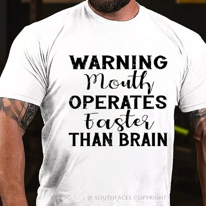Warning Mouth Operates Faster Than Brain T-Shirt