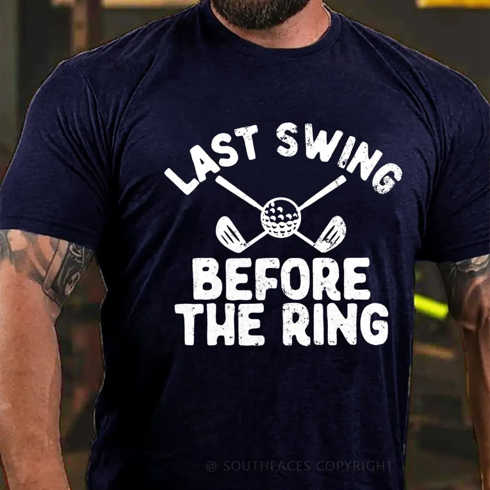 Last Swing Before The Ring T-Shirt