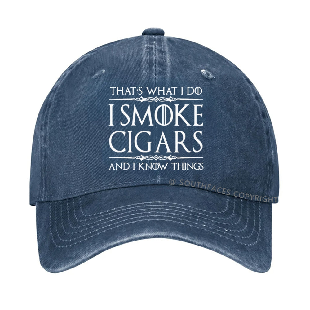 That's What I Do I Smoke Cigars And I Know Things hat