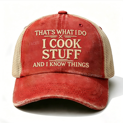 Embroidered That's What I Do I Cook Stuff And I Know Things Trucker Cap