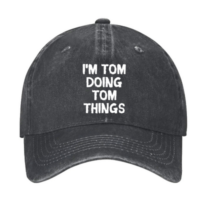 I'm Tom Doing Tom Things Hat