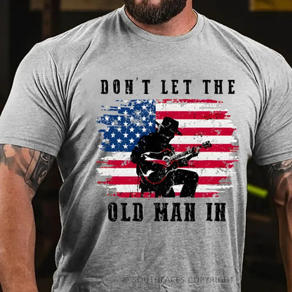 Don't Let The Old Man In T-Shirt