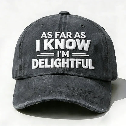 Embroidered As Far As I Know I'm Delightful Hat
