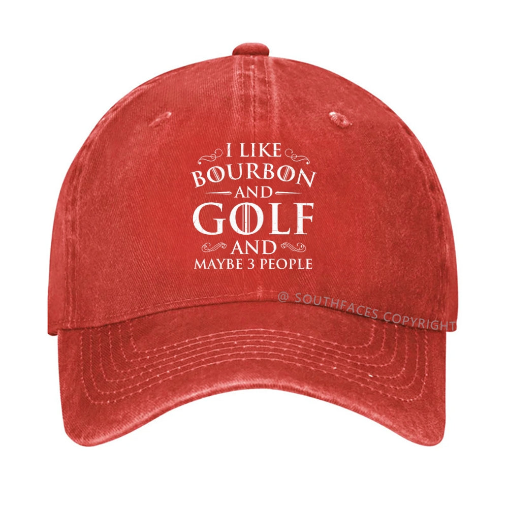 I Like Bourbon And Golf And Maybe 3 People Funny Golf hat
