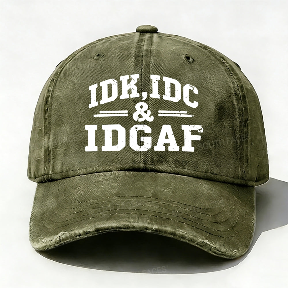 Idk Idc & Idgaf Baseball Cap