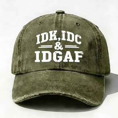 Idk Idc & Idgaf Baseball Cap