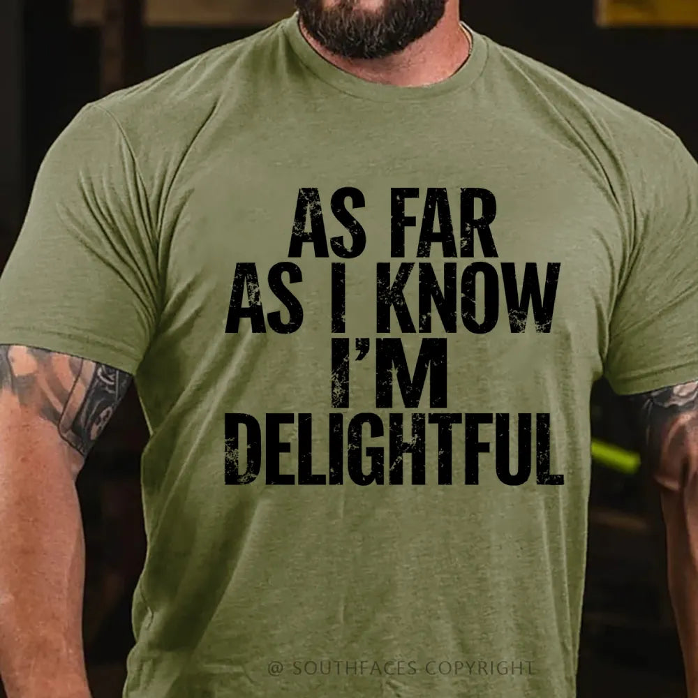 As Far As I Know I'm Delightful T-Shirt