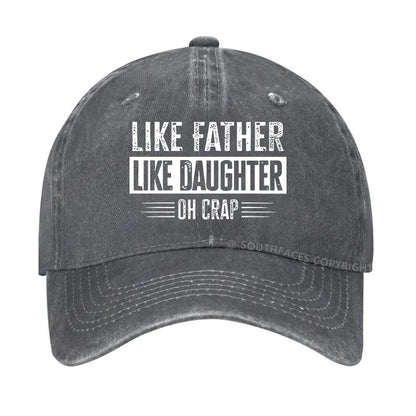 Like Father Like Daughter Oh Crap Hat