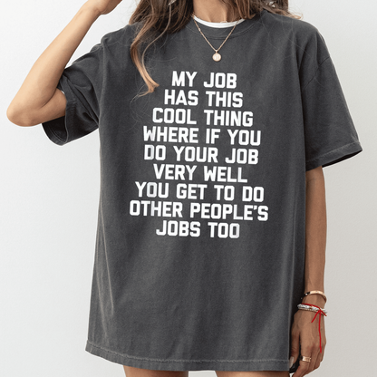 My Job Has This Cool Thing... Bold Text Work Unisex Shirts/Crewneck/Hoodie