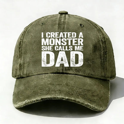 I Created A Monster She Calls Me Dad  Baseball Cap
