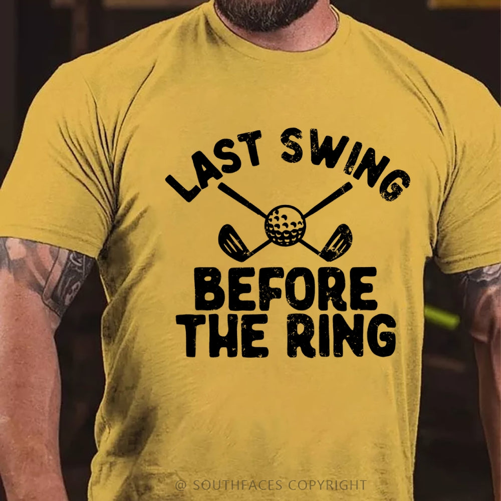 Last Swing Before The Ring T-Shirt