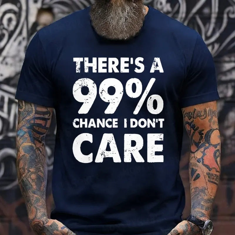 There's A 99% Chance I Don't Care Funny Print Men's T-Shirts