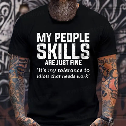 My People Skills Are Fine It's My Tolerance To Idiots That Needs Work Sarcastic Funny T-Shirts