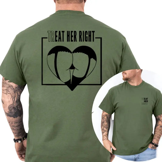 Tr eat Her Right 2-Sides T-Shirt, Funny Eat Her Shirt, Adult Humour Graphics Tee, Men's Gifts, Casual Menswear, For Men