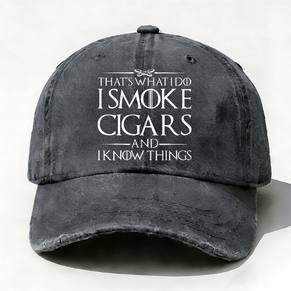 That's What I Do I Smoke Cigars And I Know Things Hat