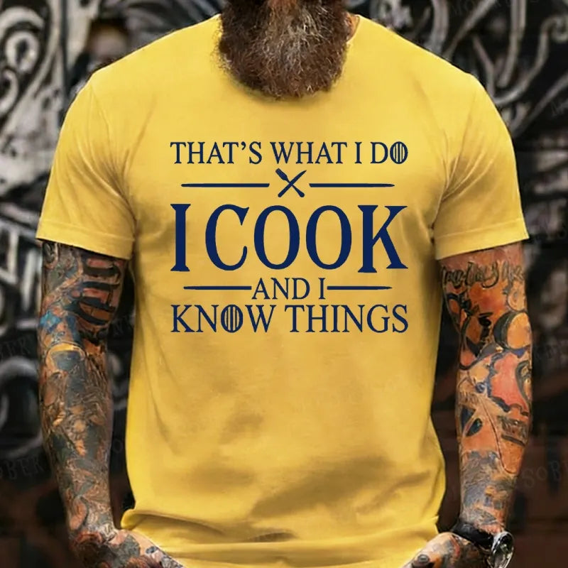 That's What I Do I Cook Stuff And I Know Things Shirts
