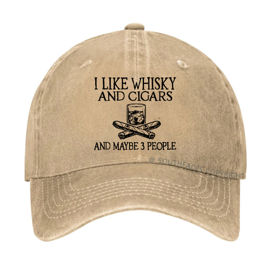 I Like Whisky And Cigars And Maybe 3 People Hat