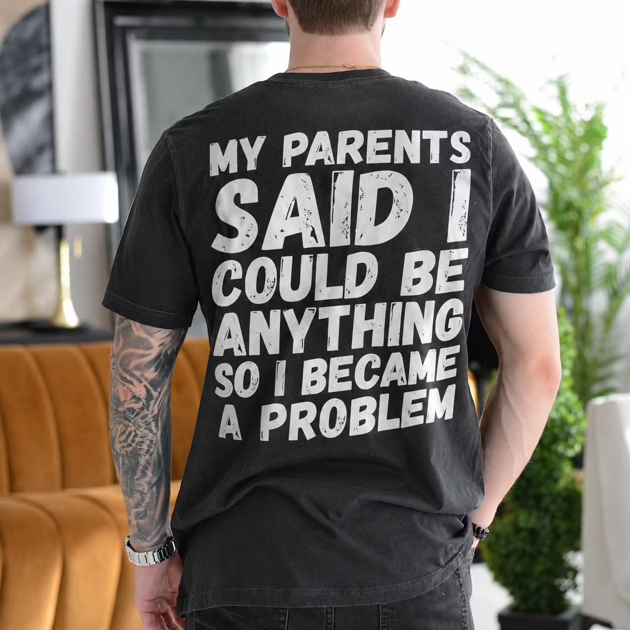My Parents Said I Could Be Anything So I Became a Problem Gift Unisex T-shirt/Crewneck/Hoodie