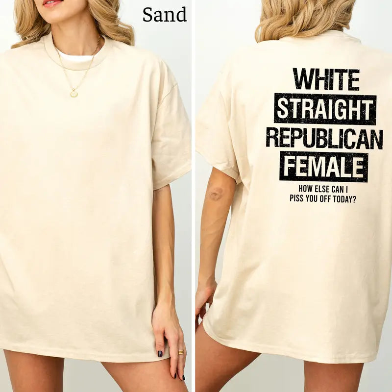 White Straight Republican Female T-Shirt, Republican Shirts Funny, Conservative Political Graphics Tee, Political Graphics Shirt, Women's Gifts, Casual Womenswear