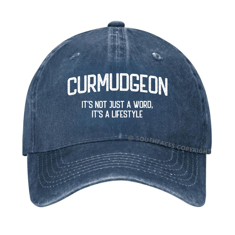 Curmudgeon It's Not Just A Word, It's A Lifestyle Hat
