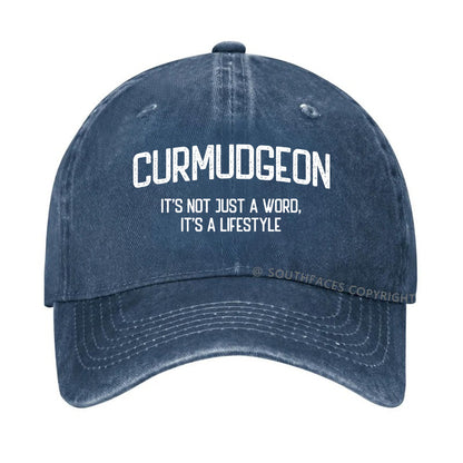 Curmudgeon It's Not Just A Word, It's A Lifestyle Hat