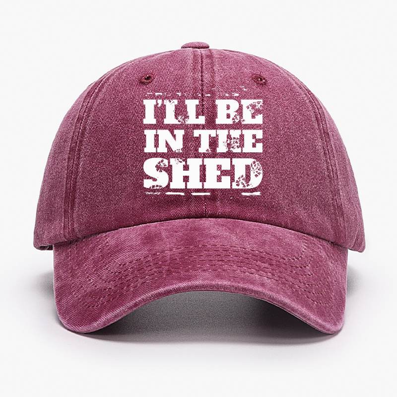 I'll Be In The Shed Funny Men's Fix Hat
