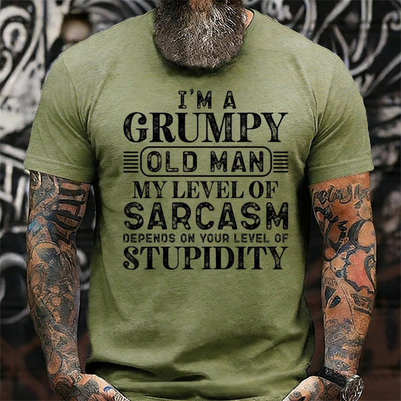I'm A Grumpy Old Man My Level Of Sarcasm Depends On Your Level Of Stupidity shirts