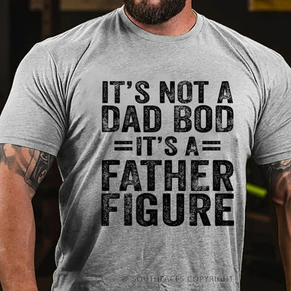 It's Not A Dad Bod It's A Father Figure Faher's Day Funny T-Shirt
