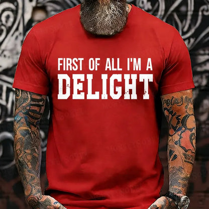 First Of All I'm Delight T-Shirts