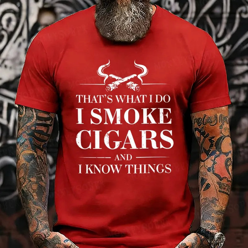 That's What I Do I Smoke Cigars And I Know Things T-Shirt