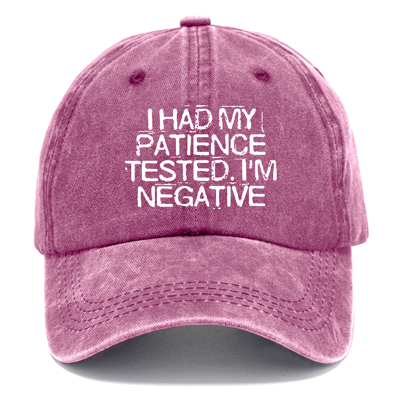 I Had My Patience Tested I'm Negative Sarcastic Hats