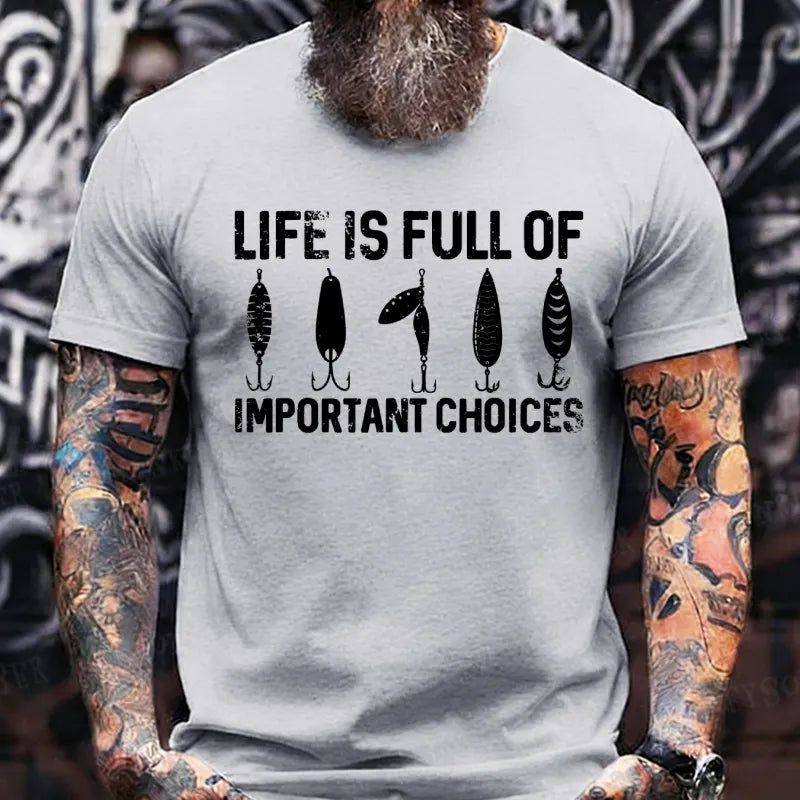 Life Is Full Of Important Choices Funny Fishing T-Shirts