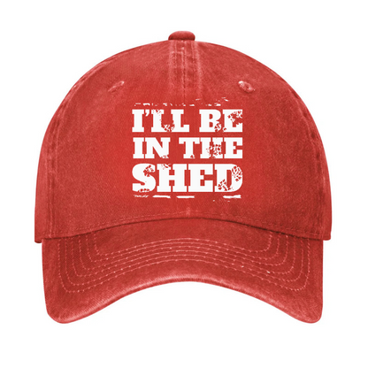 I'll Be In The Shed Funny Men's Fix Hat