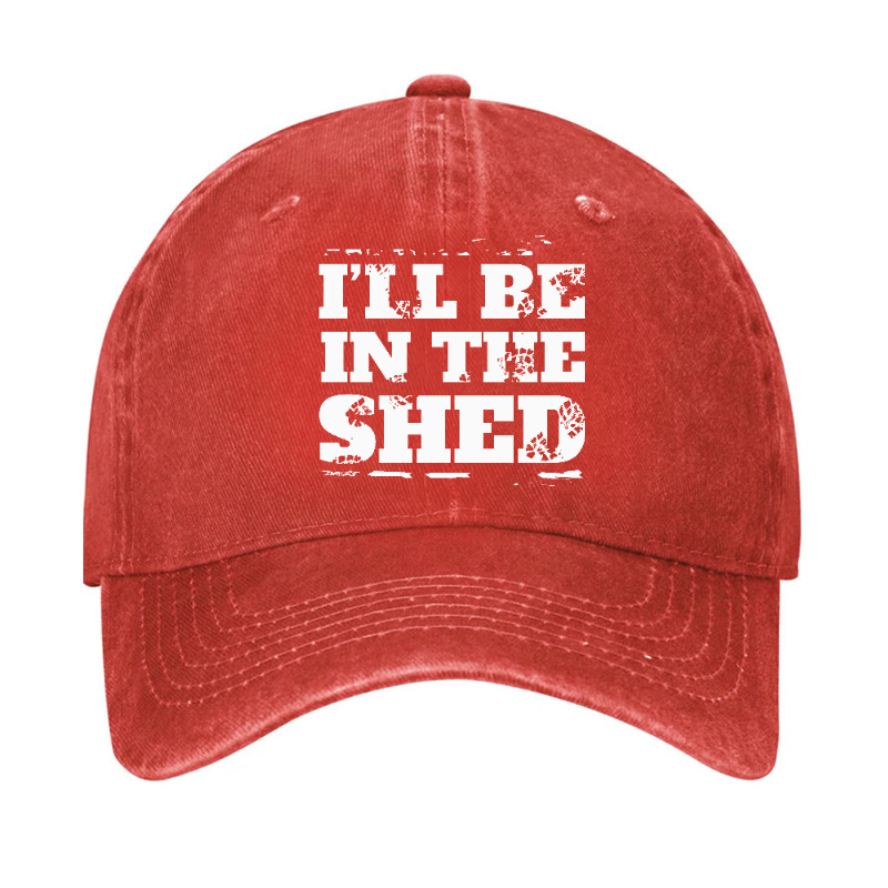 I'll Be In The Shed Funny Men's Fix Hat