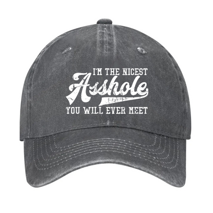 I'm The Nicest Asshole You'll Ever Meet Hat