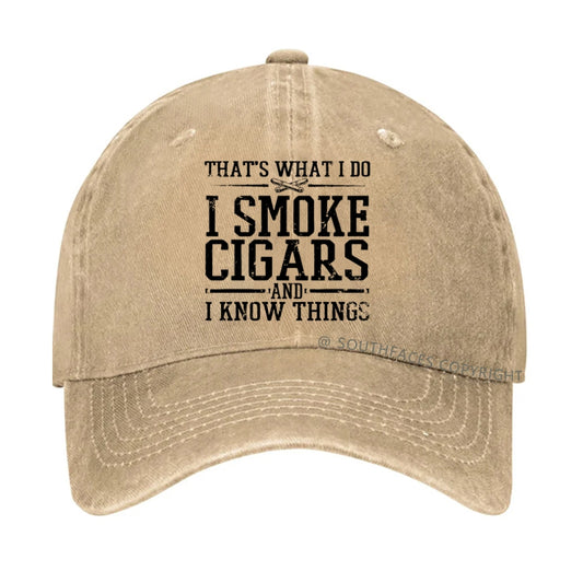 That's What I Do I Smoke Cigars And I Know Things hat