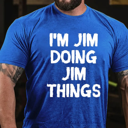 I'm Jim Doing Jim Things T-Shirt